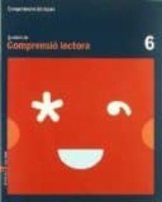 quadern comprensio lectora.6 c.bas. ed 2010 catala-9788447920501