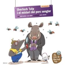 sherlock talp i el misteri del porc senglar-rocio anton-lola nuñez-9788447955701