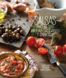 salsas: mas de 300 recetas saludables y sabrosas-karin leiz-9788448008901