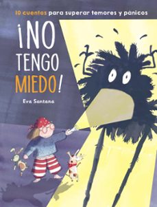¡no tengo miedo!: 10 cuentos para superar temores y panicos-9788448854201