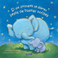 si los animales se dieran besos de buenas noches-ann whitford paul-9788448860301