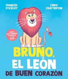bruno, el leon de buen corazon (ebook)-frances stickley-9788448873301