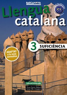 llengua catalana 3 suficiencia (solucionari)-teresa garcia balasch-carme vila comajoan-9788448941901