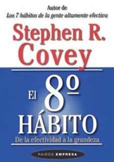 el octavo habito: de la efectividad a la grandeza-stephen r. covey-9788449317101