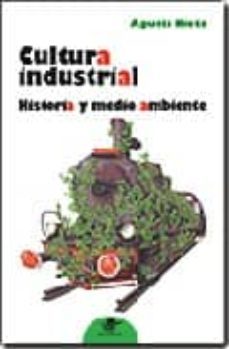 cultura industrial: historia y medio ambiente-agusti nieto i galan-9788449701801