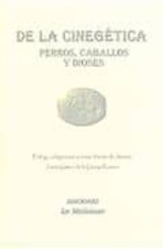 de la cinegetica, perros, caballos y dioses-javier gomez de la granja romero-9788461261901