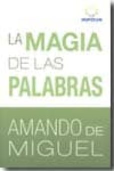 la magia de las palabras-amando de miguel-9788461360901