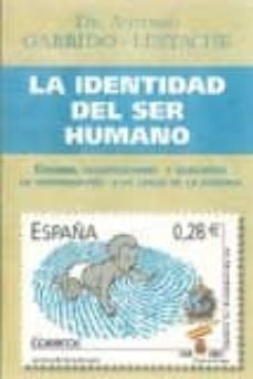 la identidad del ser humano-antonio garrido lestache-9788461718801