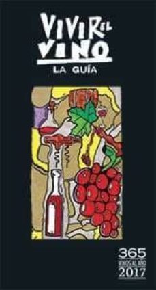 guia vivir el vino 2017: los 365 mejores vinos del año-9788461752201