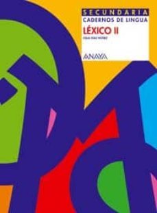 lexico ii: cadernos da lingua (educacion secundaria)-celia diaz nuñez-9788466737401