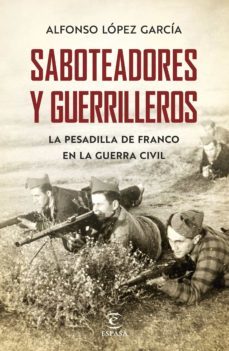 saboteadores y guerrilleros-alfonso lopez garcia-9788467055801