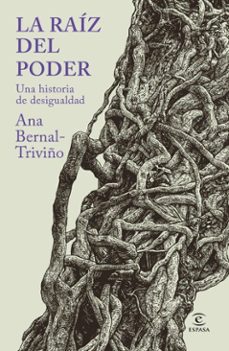 la raiz del poder (ebook)-ana bernal triviño-9788467079401