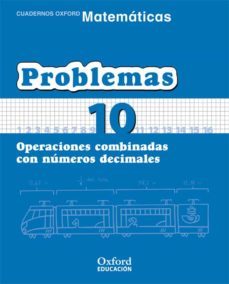 cuaderno matematicas: problemas 10: operaciones combinadas con nu meros decimales (educacion primaria)-9788467324501