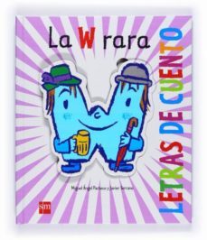 la w rara (letras de cuento)-miguel angel pacheco-9788467529401