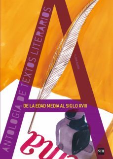 antologia de textos literarios. de la edad media al siglo xviii-9788467530001