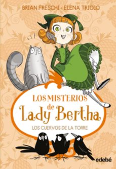 lady bertha y los cuervos de la torre-brian freschi-9788468372501