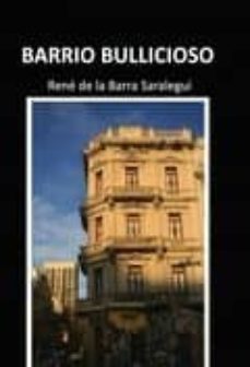 barrio bullicioso-rene de la barra saralegui-9788468626901