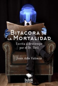 bitácora de la mortalidad (ebook)-jesus valencia andin-9788468652801