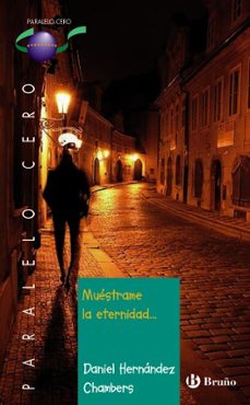 muéstrame la eternidad...-daniel hernandez chambers-9788469625101