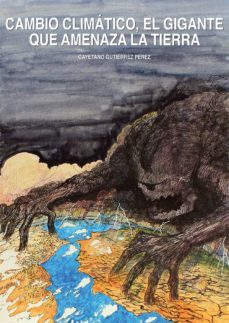 cambio climatico, el gigante que amenaza la tierra-9788469789001