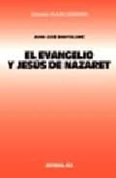 el evangelio y jesus de nazaret-juan jose bartolome-9788470438301