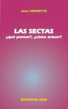 las sectas ¿que pensar?, ¿como actuar?-9788470439001