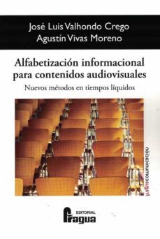 alfabetizacion informacional para contenidos audiovisuales: nuevos metodos en tiempos liquidos-jose luis valhondo crego-9788470749001