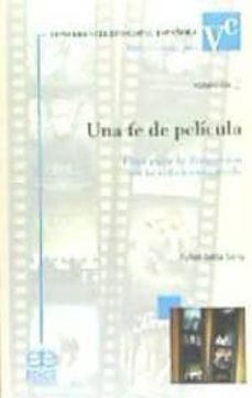 una fe de pelicula: cine para la formacion en la vida consagrada-9788471418401