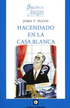 hacendado en la casa blanca-john t. flynn-9788472099401