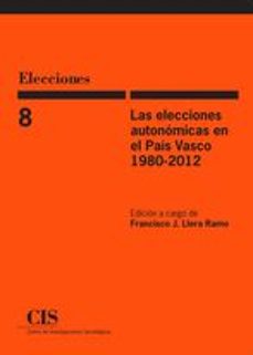 las elecciones autonomicas en el pais vasco 1980-2012-francisco j. llera ramo-9788474767001