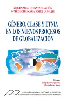 genero, clase y etnia en los nuevos procesos de globalizacion-virginia maquieira-maria jesus vara-9788474776201