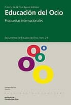 educacion del ocio: propuestas internacionales-cristina de la cruz ayuso-9788474858501