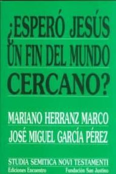 ¿espero jesus un fin del mundo cercano?-9788474907001