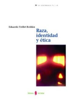 raza, identidad y ética-eduardo teillet roldan-9788476283301