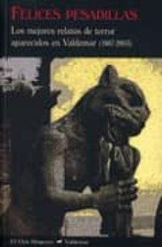 felices pesadillas 1: los mejores relatos de terror aparecidos en valdemar (1957-2003)-9788477026501