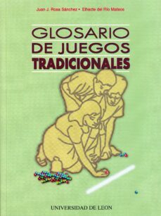 glosario de juegos tradicionales-juan jose rosa sanchez-elhecte del rio mateos-9788477198901