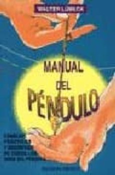manual del pendulo: consejos practicos y descripcion de todos los usos del pendu-9788477205401