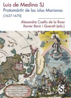 luis de medina, sj protomartir de las islas marianas (1637-1670)-aleixandre coello de la rosa-xavier baro i queralt-9788477378501