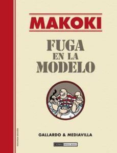 makoki. fuga en la modelo-miguel gallardo-9788478338801