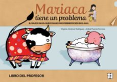 mariaca tiene un problema (libro del profesor) el viaje de silvia : nuevo diario de experimentacion en el aula-virginia jimenez rodriguez-anibal puente ferreras-9788478698301