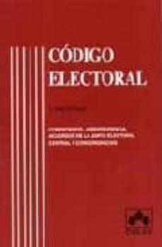 codigo electoral: comentarios, jurisprudencia, acuerdos de la ju nta electoral central y concordancias (2ª ed.)-maria gomez gutierrez-9788478798001