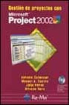 gestion de proyectos con microsoft project 2002 (incluye cd-rom)-antonio colmenar santos-9788478975501