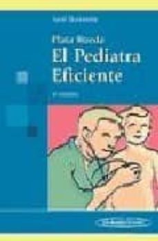 el pediatra eficiente (6ª ed.)-francisco leal quevedo-ernesto plata rueda-9788479037901