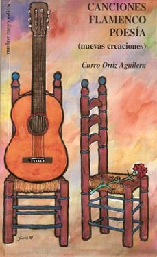canciones flamenco poesia: nuevas creaciones-curro ortiz aguilera-9788480100601