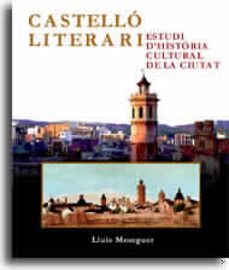 castello literari: estudi d historia cultural de la ciutat-9788480214001