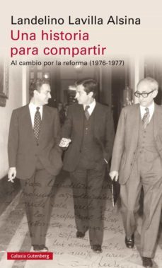 una historia para compartir: al cambio por la reforma (1976-1977)-9788481094701