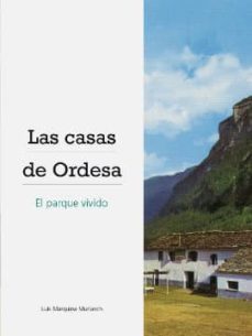 las casas de ordesa. el parque vivido-luis marquina murlanch-9788481272901