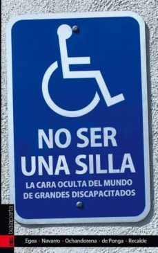 no ser una silla: la cara oculta del mundo de grandes discapacita dos-9788481360301