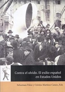 contra el olvido: el exilio español en estados unidos (2ª ed.)-9788481388701