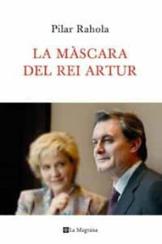 la mascara del rei artur-pilar rahola-9788482641201